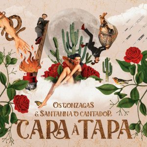 Os Gonzagas e Santanna O Cantador lançam single ‘Cara à Tapa’