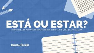 Português para concursos: como saber como usar ‘está’ e ‘estar’?