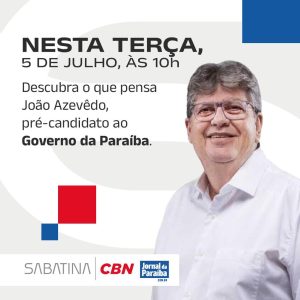 João Azevêdo abre a sabatina da CBN com pré-candidatos ao governo da Paraíba, nesta terça