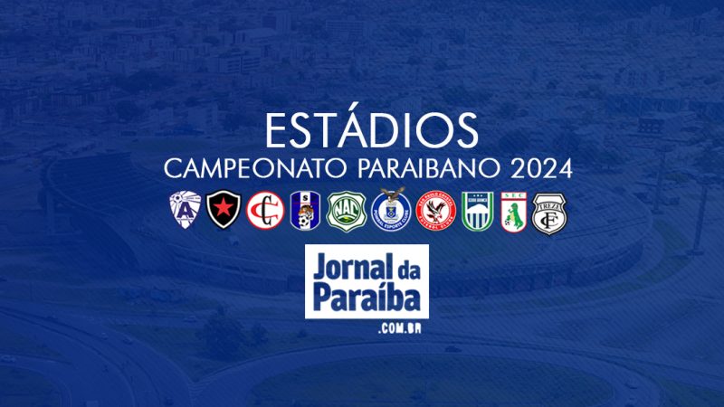 Confira os estádios que receberão o Campeonato Paraibano em 2024