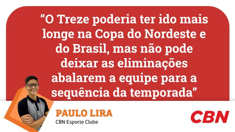 Treze: Paulo Lira avalia que o Galo poderia ter ido mais longe na Copa do Nordeste